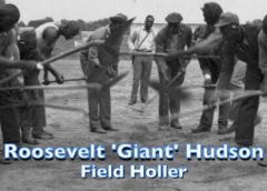 Roosevelt ‘Giant’ Hudson – Field Holler